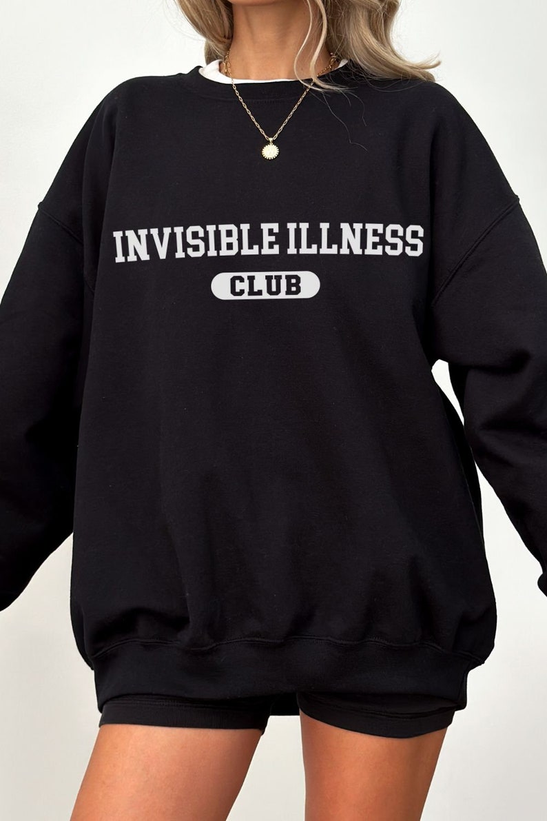 Invisible Illness Club Sweatshirt Depression Awareness Gift Mental Health Crewneck PTSD Anxiety Disorder Bipolar BPD Borderline Personality
