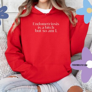 Snarky Endometriosis Hoodie Endometriosis Is A Bitch But So Am I Endo Warrior Gift Endo Awareness Month Excision Surgery Gift Laparoscopy