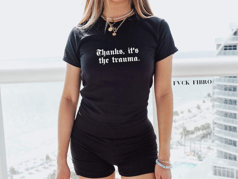 Thanks Its The Trauma Baby Tee Childhood Trauma Recovery Gift Ironic Shirt PTSD Survivor T-shirt Gen Z Mental Health Y2K Baby Tees 90s Trend