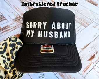 Funny Trucker Hats for Women Sorry About My Husband Sarcastic Wife Hats Wedding Married Couple Gifts Drinking Gift for Ladies Embroidered
