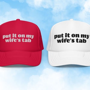 Put It on My Wife's Tab Embroidered Hat Funny Trucker Hat Bride Groom ...