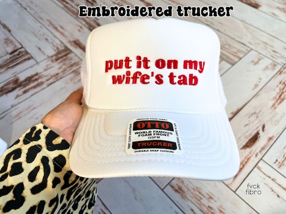 Put It on My Wife's Tab Embroidered Hat Funny Trucker Hat Bride