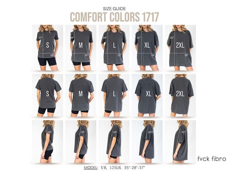 May include: Size guide for Comfort Colors 1717 t-shirts. The image shows multiple views of the shirts in sizes S, M, L, XL, and 2XL. Measurements are provided in inches for each size, including the length and width of the shirts. The text "fvck fibro" is visible.