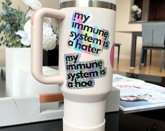 Funny Chronic Illness Stickers Autoimmune Lupus My Immune System Is A Hater Hoe Multiple Sclerosis Decals Gift Spoonie Rheumatoid Arthritis