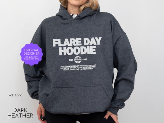 Flare Day Hoodie Fibromyalgia Gift Endometriosis Rheumatoid Arthritis Sweatshirt Lupus POTS Ehlers Danlos Multiple Sclerosis Crohns Disease