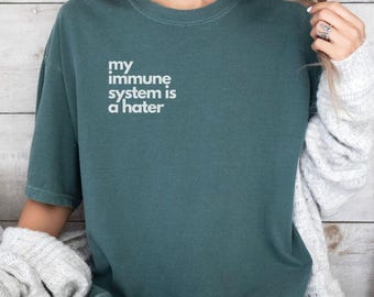 Chronic Illness T-shirt Funny Autoimmune Gift My Immune System Is a Hater Rheumatoid Arthritis Lupus Multiple Sclerosis Celiac Sjogren&#39;s MS