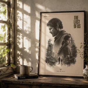Op de afbeelding: Een ingelijste poster met een zwart-witillustratie van twee personages uit The Last of Us, met de titeltekst in de rechterbovenhoek en de zin Endure and Survive onderaan in het midden gedrukt op een lichtbeige achtergrond.