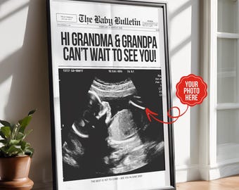 May include: Black and white ultrasound image of a baby in the womb. The image is framed in a black frame and has the text "The Baby Bulletin" at the top. The text "Hi Grandma & Grandpa Can't Wait To See You!" is in large bold letters below the title. The text "The best is yet to come - See you in June 2020" is at the bottom of the image.