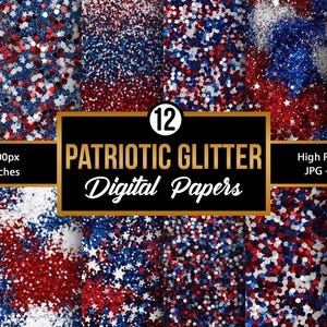 May include: Twelve digital papers featuring red, white, and blue glitter with stars. The papers are 12 inches by 12 inches and 300 DPI.