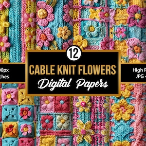 May include: Twelve digital papers featuring cable knit flowers in various colors, including pink, yellow, blue, and green. The papers are 12 inches by 12 inches and 300 DPI.