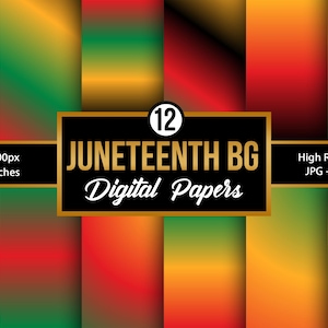 May include: Twelve digital papers with a gradient design in red, yellow, green, and black. The papers are 12 inches by 12 inches and 300 DPI. The text "JUNETEENTH BG Digital Papers" is in a black box with a gold border.