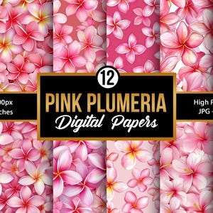 May include: A collection of 12 digital papers featuring pink plumeria flowers in various patterns. The papers are high resolution, 3600x3600px, and 12 x 12 inches. The text "PINK PLUMERIA Digital Papers" is displayed.