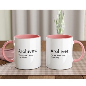 Archives: No, we don&#39;t keep everything Mug, Funny Work Mug, Gift for Archivist, Archives Office Mug