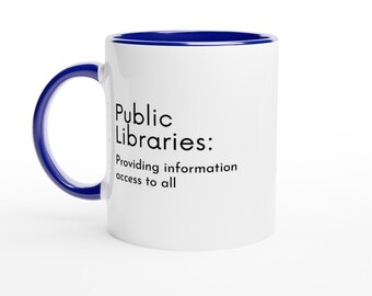 Public Libraries: Providing Information Access to All Mug – the perfect gift for library supporters, advocates of equal information access!