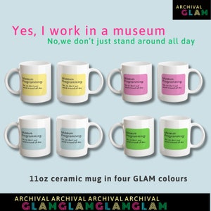 Yes, I work in a museum, No, we don&#39;t just stand around all day&#39; Mug!  Dispel the misconception about museum professionals!