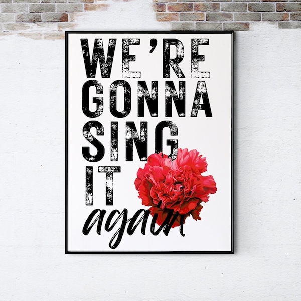 We're Gonna Sing It Again Digital Download, Instant Wall Art, Gift for Musical Theatre Lovers and Actors