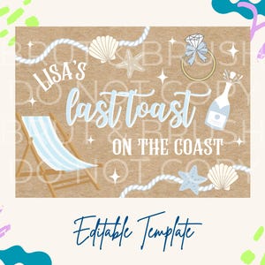 May include: A beach-themed invitation template with the text "Lisa's last toast on the coast." The design includes a beach chair, seashells, a diamond ring, and a champagne bottle. The words "Editable Template" are also included.