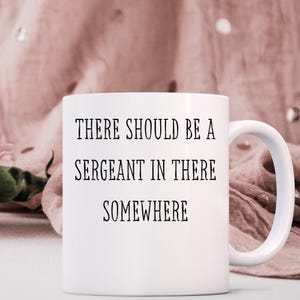 Custom Police Sergeant Gift Mug, Police Sergeant Coffee Mug, Police or Army Gift Mug