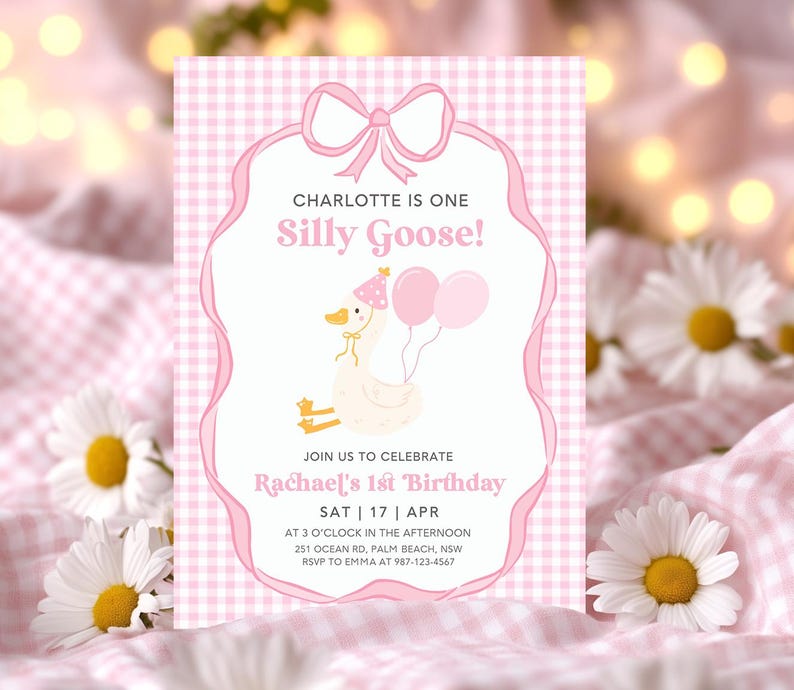 May include: Pink and white gingham patterned invitation with a cartoon goose wearing a party hat and holding pink balloons. The text reads "Charlotte is one Silly Goose!" and includes details for Rachael's 1st Birthday party.