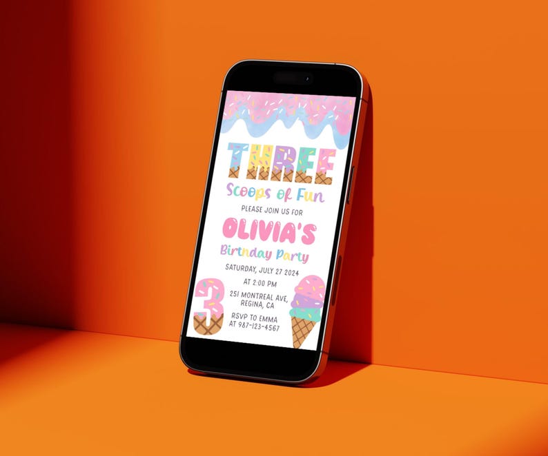 May include: A smartphone displays a colorful birthday party invitation. The invitation reads "THREE Scoops of Fun" and includes details for Olivia's birthday party, including the date, time, and location. The design features ice cream cones and pastel colors.