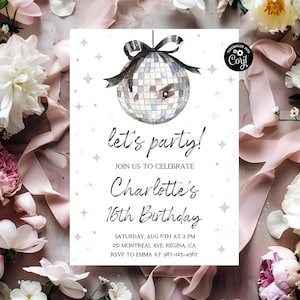 May include: A white invitation with silver glitter accents. The invitation features a disco ball with a black ribbon and the text "let's party!"  "Join us to celebrate Charlotte's 16th Birthday."  "Saturday, Aug 6th at 2 PM"  "251 Montreal Ave, Regina, CA"  "RSVP to Emma at 987-123-4567"