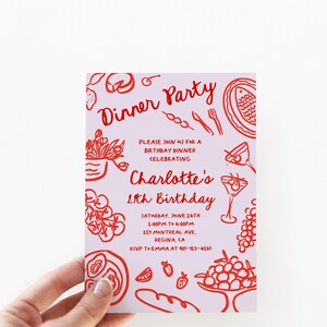 May include: A pink and red invitation card with a hand-drawn illustration of food and drinks. The text reads "Dinner Party" and "Please join us for a birthday dinner celebrating Charlotte's 21st Birthday". The invitation includes the date, time, address, and RSVP information.