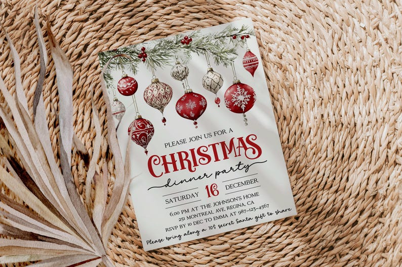 May include: A white Christmas dinner party invitation with red and green ornaments and a pine branch. The text reads "Please join us for a Christmas dinner party, Saturday 16 December, 6:00 PM at the Johnson's Home, 251 Montreal Ave, Regina CA, RSVP by Dec to Emma at 987-123-4567, Please bring along a 10$ secret Santa gift to share."