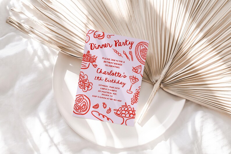 May include: A pink and red dinner party invitation with a hand-drawn illustration of food and drinks. The text reads "Dinner Party" and "Please join me for a birthday dinner celebrating Charlotte's 11th Birthday". The invitation includes the date, time, and location of the party.