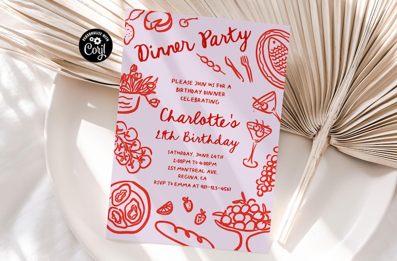 May include: A pink and red dinner party invitation with a hand-drawn illustration of food and drinks. The text reads "Dinner Party" and "Charlotte's 12th Birthday". The invitation includes the date, time, address, and RSVP information.