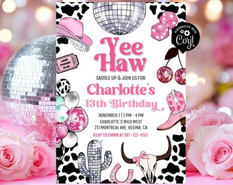 May include: A pink and white birthday invitation with a cow print background. The invitation says "Yee Haw" and "Charlotte's 13th Birthday". It also includes a disco ball, cowboy boots, a cactus, and a skull with a pink bow.