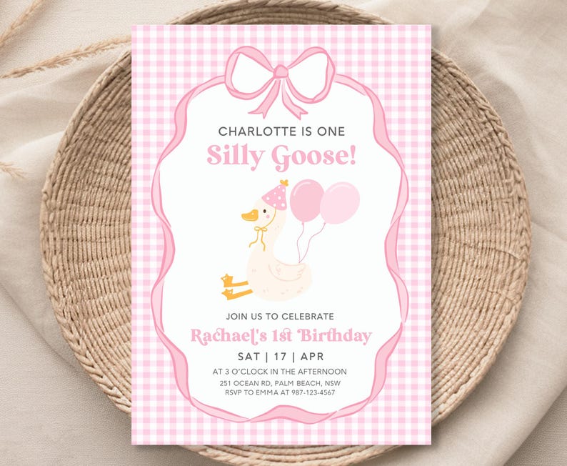 May include: Pink and white gingham patterned invitation with a pink bow at the top. The invitation says "Charlotte is one Silly Goose!" and includes a cartoon goose with a party hat and balloons. The invitation also includes the text "Join us to celebrate Rachael's 1st Birthday" and details for the party.