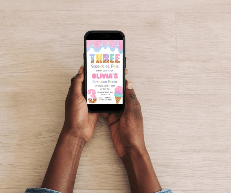 May include: A smartphone displays a colorful birthday party invitation. The invitation reads "THREE Scoops of Fun" and features ice cream cone illustrations. The invitation is for Olivia's birthday party.