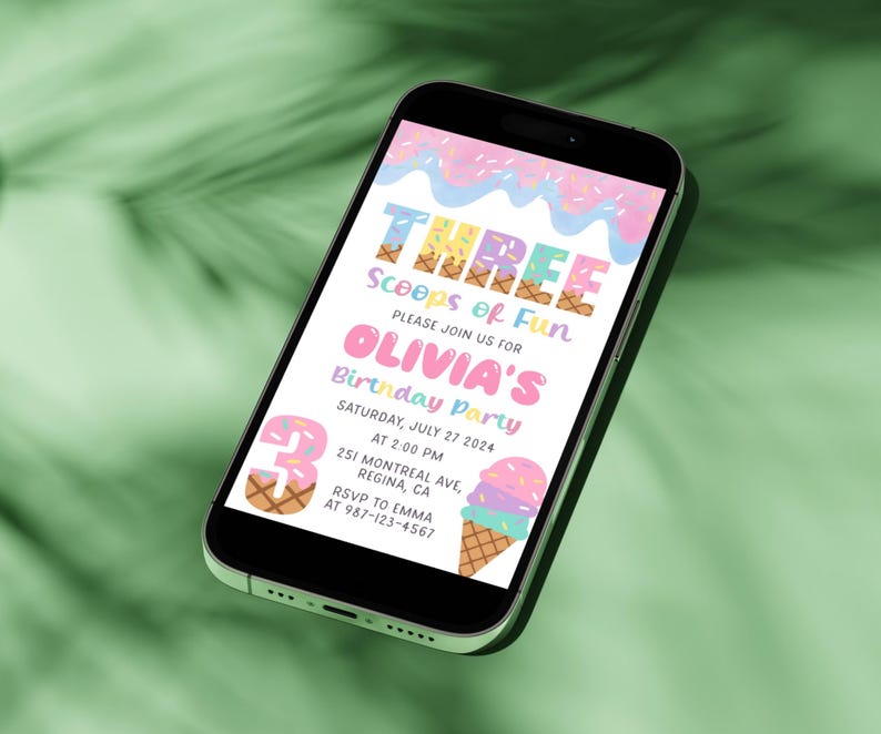 May include: A smartphone displays a colorful birthday party invitation. The invitation reads "THREE Scoops of Fun" and includes details for Olivia's party on July 27, 2024, at 2:00 PM. The design features ice cream cones and sprinkles.