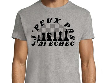 Teeshirt humour personnalisation "J'peux pas j'ai échecs" homme, femme, enfant du 4 ans au 2XL unisexe blanc, noir et gris chiné