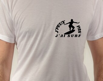 Teeshirt humour personnalisé "J'peux pas j'ai surf" homme, femme, enfant du 4 ans au 2XL unisexe blanc, noir et gris chiné