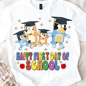 Happy First Days Of School Bluey Family Png, Bluey Back To School Png, Teacher Back To School Shirt, Cartoon Dog Kids Shirt, Bluey And Bingo