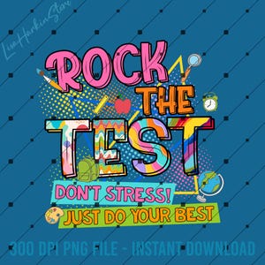 Rock The Test Png, Não Estresse Faça o Seu Melhor Png, Dia do Teste Png, Dia do Teste Png, Teste Estadual Png, Dia do Teste do Professor Png, Último Dia de Aula
