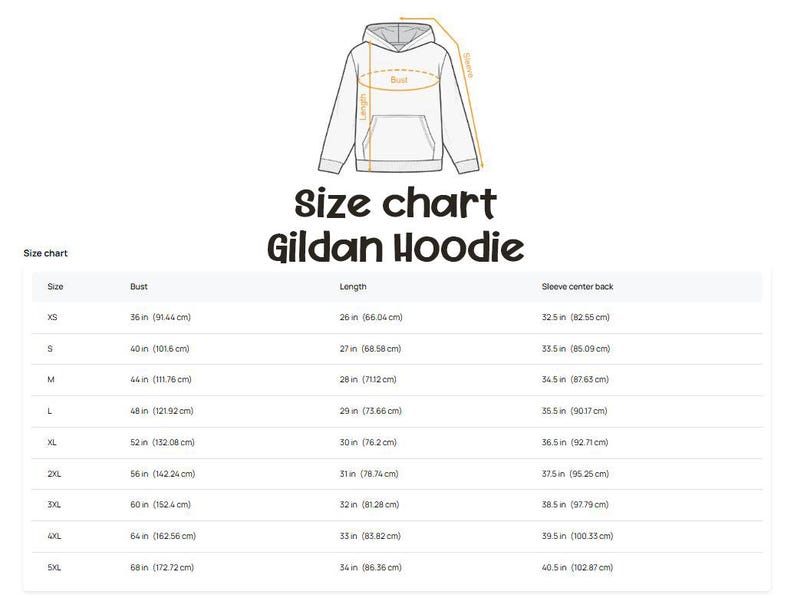 May include: A size chart for a Gildan hoodie featuring a line drawing of a hooded sweatshirt with labels for bust, length, and sleeve. A table provides measurements in inches and centimeters for sizes XS through 5XL, detailing bust, length, and sleeve center back.