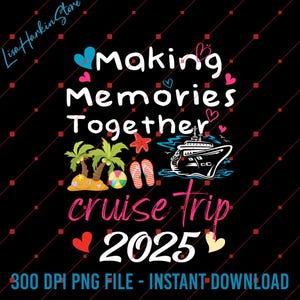 Cruise Trip Making Memories Together Png, Cruise Trip Png, Cruise Squad Png, Summer Cruise Png, Summer Trip Png, Family Cruise Trip Png