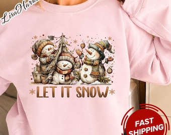 Let It Snow Sweatshirt, Snowman Sweatshirt, Christmas Snowman, Christmas Season, Girly Christmas