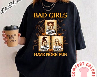 Comfort Colors® Bad Girl Have More Fun Shirt, Hocus Pocus Shirt, Sanderson Sisters Tshirt, Comfort Colors 1717 Unisex Top