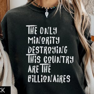 Sarcastic Anti-Billionaire Shirt: Political Humor Activism Tee