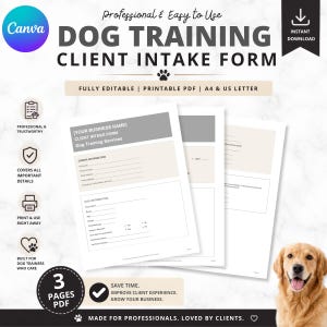 May include: A printable dog training client intake form with the text "DOG TRAINING CLIENT INTAKE FORM". The form is fully editable and available in A4 and US Letter sizes. The image includes a golden retriever and the Canva logo.