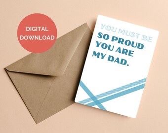 May include: A greeting card with the text "YOU MUST BE SO PROUD YOU ARE MY DAD." is displayed next to a brown envelope. The card has blue accents and the words "DIGITAL DOWNLOAD" are in a red circle.