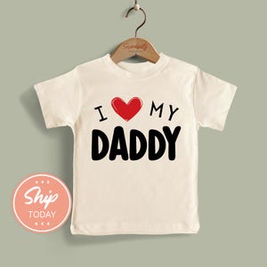 I Love My Daddy Toddler Shirt, Father&#39;s Day Gift for Kids, Cute Daddy Shirt, Dad Appreciation Outfit for Boys and Girls(KA-DAD7)