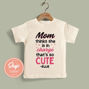 Funny Mom Gift Toddler Shirt, Mother Day Toddler Outfit, Cute Kids Graphic Tee, Mom Thinks She’s In Charge Shirt(KA-MOM10)