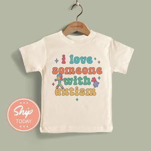 I Love Someone With Autism Toddler Shirt, Autism Awareness Shirt, Cute Autism T Shirt Kids, Toddler Graphic Tee, (KA-AUT30)