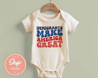 Immigrants Make America Great Baby Onesies® Brand, Patriotic Baby Outfit, Pro Immigration Baby Clothes, Gender Neutral Baby Gift(KA-TRE101)