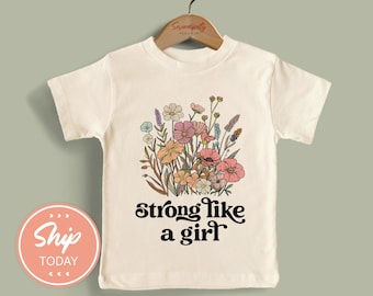 Strong Like A Girl Toddler Shirt, Feminist Girl Kid TShirt, Inspirational Toddler Shirt, Cute Activist Kids Tee, (KA-WOM60)