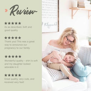 The image is a collage of two photos: a woman sitting on a couch with a child, and a framed quote on the wall. The collage includes text descriptions of the images, such as "It's as described. Soft and good quality", "Thank you! This was a great way to announce our pregnancy to our family", "Wonderful quality - shirt is soft and my daughter looked adorable in it", and "Great quality, very cute, and received very fast!".